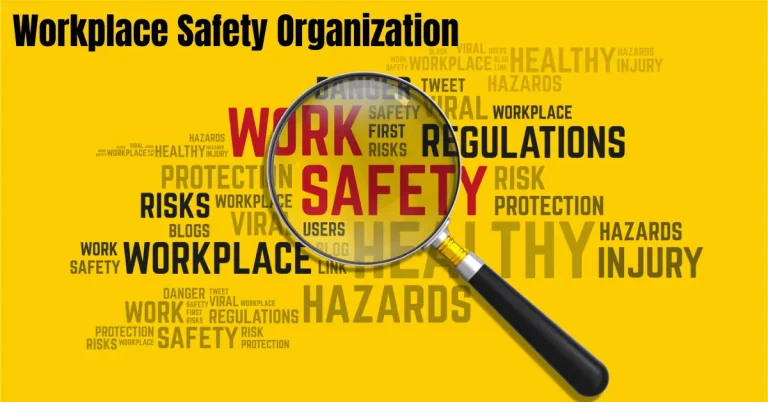 Workplace Safety Organization – Guide for Modern Businesses workplace safety organization